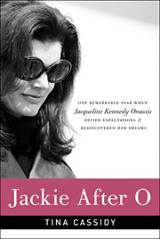 Jackie After O : One Remarkable Year When Jacqueline Kennedy Onassis Defied Expectations & Rediscovered Her Dreams cover image
