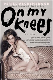 On My Knees : A Memoir cover image