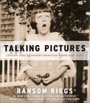 Talking Pictures : Images and Messages Rescued from the Past cover image