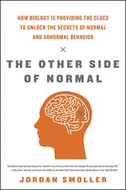 The Other Side of Normal : How Biology Is Providing the Clues to Unlock the Secrets of Normal and Abnormal Behavior cover image