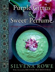 Purple Citrus & Sweet Perfume : Cuisine of the Eastern Mediterranean cover image