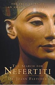 The Search for Nefertiti : The True Story of an Amazing Discovery cover image