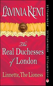 Linnette, the Lioness : The Real Duchesses of London cover image