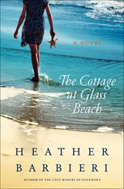 The Cottage at Glass Beach : A Novel cover image