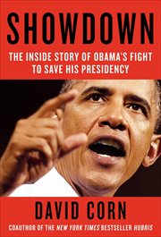 Showdown : The Inside Story of How Obama Fought Back Against Boehner, Cantor, and the Tea Party cover image
