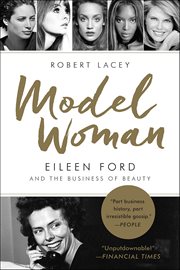 Model Woman : Eileen Ford and the Business of Beauty cover image