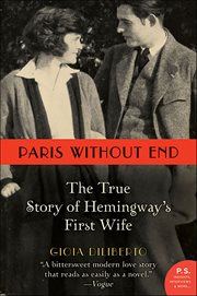 Paris Without End : The True Story of Hemingway's First Wife cover image