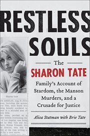 Restless Souls : The Sharon Tate Family's Account of Stardom, the Manson Murders, and a Crusade for Justice cover image