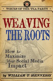 Weaving the Roots : How to Maximize Your Social Media Impact cover image