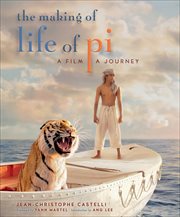 The Making of Life of Pi : A Film, a Journey cover image