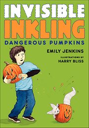 Invisible Inkling : Dangerous Pumpkins cover image