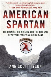 American Spartan : The Promise, the Mission, and the Betrayal of Special Forces Major Jim Gant cover image