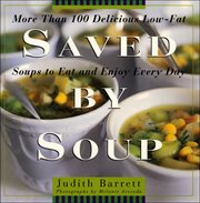 Saved by Soup : More Than 100 Delicious Low-Fat Soups To Eat And Enjoy Every Day cover image