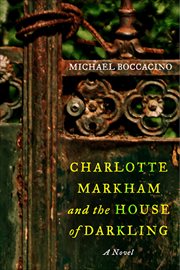 Charlotte Markham and the House of Darkling : A Novel cover image