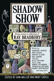 Shadow Show : All-New Stories in Celebration of Ray Bradbury cover image