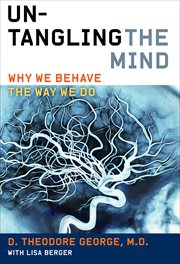 Untangling the Mind : Why We Behave the Way We Do cover image