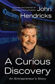 A Curious Discovery : An Entrepreneur's Story cover image