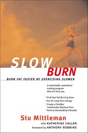 Slow Burn : Burn Fat Faster By Exercising Slower cover image