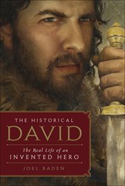 The Historical David : The Real Life of an Invented Hero cover image