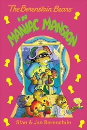 The Berenstain Bears in Maniac Mansion : Berenstain Bears cover image