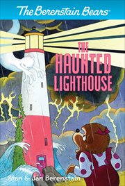 The Berenstain Bears : The Haunted Lighthouse. Berenstain Bears cover image