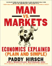 Man vs. Markets : Economics Explained (Plain and Simple) cover image