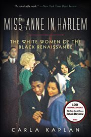 Miss Anne in Harlem : The White Women of the Black Renaissance cover image