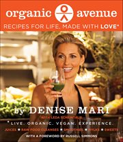 Organic Avenue : Recipes for Life, Made with LOVE* cover image