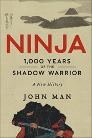 Ninja : 1,000 Years of the Shadow Warrior: A New History cover image