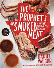 The Prophets of Smoked Meat : A Journey Through Texas Barbecue cover image
