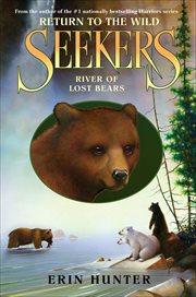 Seekers : River of Lost Bears. Return to the Wild cover image