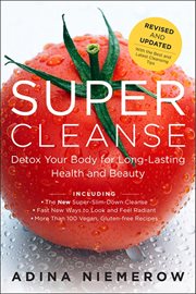 Super Cleanse : Detox Your Body for Long-Lasting Health and Beauty cover image