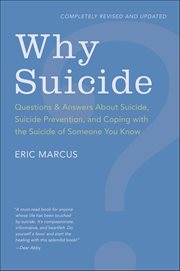 Why Suicide? : Questions & Answers About Suicide, Suicide Prevention, and Coping with the Suicide of Someone You Kn cover image