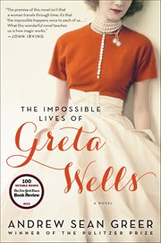 The Impossible Lives of Greta Wells : A Novel cover image
