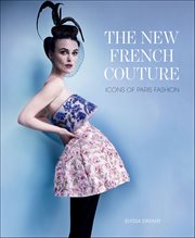 The New French Couture : Icons of Paris Fashion cover image