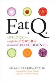 Eat Q : Unlock the Weight-Loss Power of Emotional Intelligence cover image