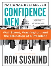 Confidence men : Wall Street, Washington, and the education of a President cover image