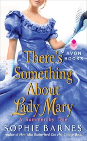 There's Something About Lady Mary : Summersby Tales cover image