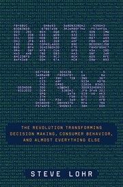 Data-ism : The Revolution Transforming Decision Making, Consumer Behavior, and Almost Everything Else cover image