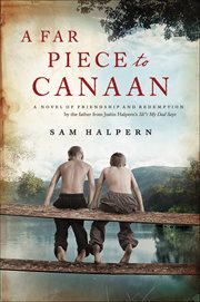 A Far Piece to Canaan : A Novel of Friendship and Redemption cover image