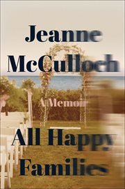 All Happy Families : A Memoir cover image