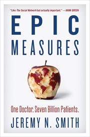 Epic Measures : One Doctor. Seven Billion Patients cover image