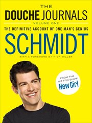 The Douche Journals : The Definitive Account of One Man's Genius cover image