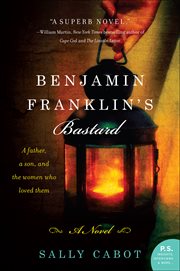 Benjamin Franklin's Bastard : A Novel cover image