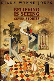 Believing Is Seeing : Seven Stories cover image