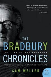 The Bradbury Chronicles : The Life of Ray Bradbury cover image