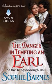 The Danger in Tempting an Earl : At the Kingsborough Ball cover image