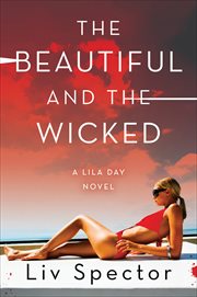 The Beautiful and the Wicked : Lila Day Novels cover image
