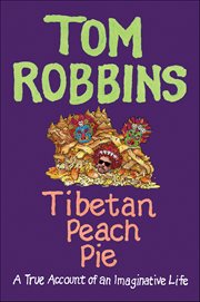 Tibetan Peach Pie : A True Account of an Imaginative Life cover image