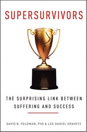 Supersurvivors : The Surprising Link Between Suffering and Success cover image
